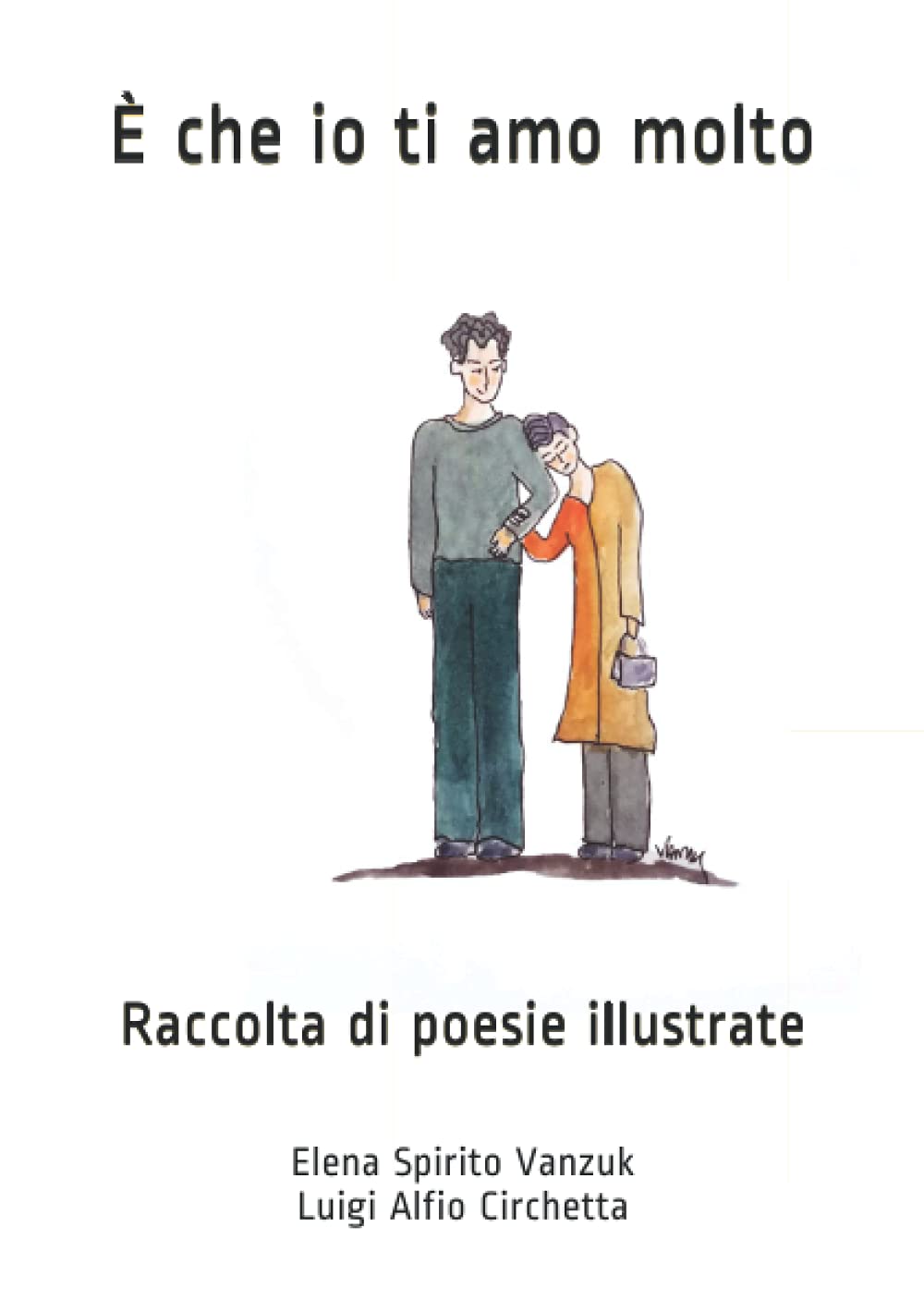 È che io ti amo molto: Raccolta di poesie illustrate book