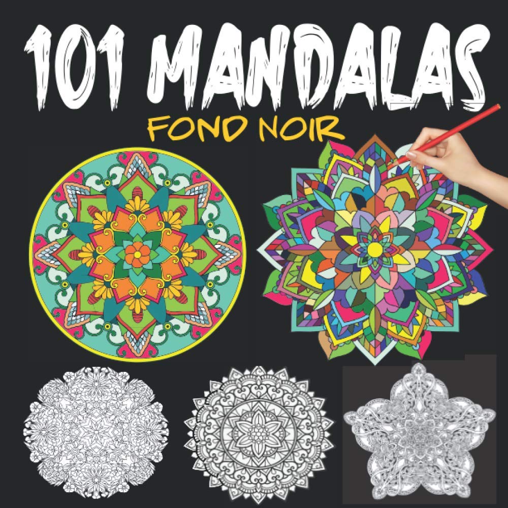 Mandala Fond Noir: Livre de coloriage adulte anti-stress avec 101 mandalas à colorier adulte fond noir, mandala nuit magique, Mandala anti stress ... zen a colorier adulte, mandala nuit adulte book