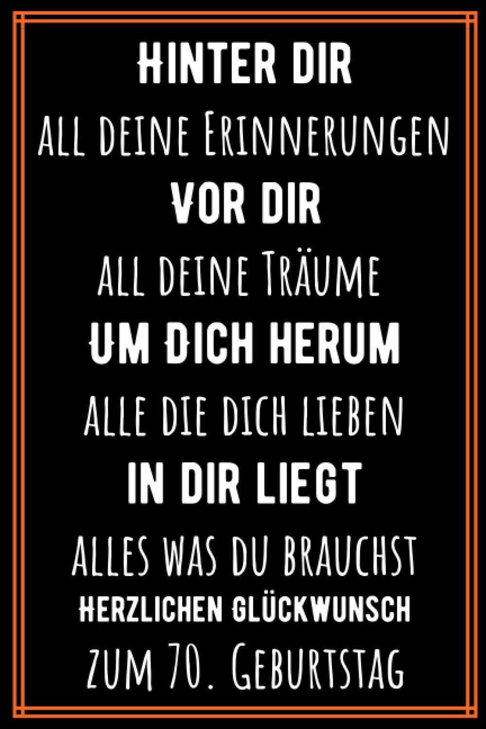 Hinter dir all deine Erinnerungen Vor dir all deine Träume I 70. Geburtstag: Geschenk notizbuch für frauen mann, Geschenkideen für 70 jahre mutter vater Bruder Schwester Freund Parents & Children