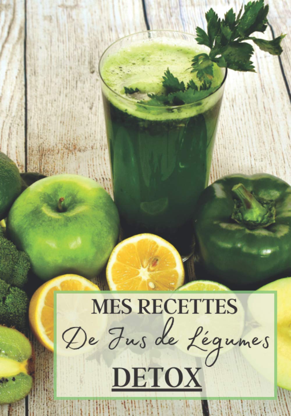 Mes Recettes de Jus de Légumes Detox: Livre recette extracteur de jus a remplir pour detox, jeune, cuisiner simple ou pour le plaisir du gout. Carnet ... pour maigrir ou manger léger | 100 recettes Cooking & Enjoying