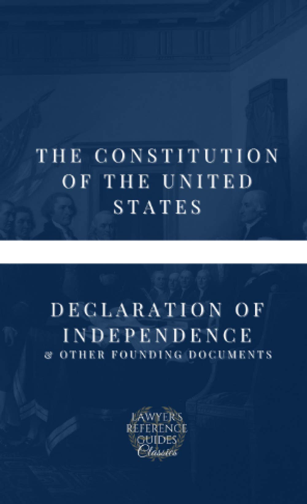 The Constitution of the United States, Declaration of Independence & Other Founding Documents Law