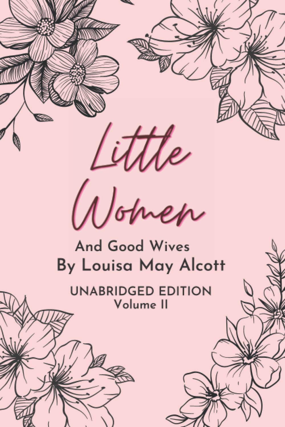 Little Women And Good Wives - Volume II: Unabridged Edition (Classics Collection) Classics