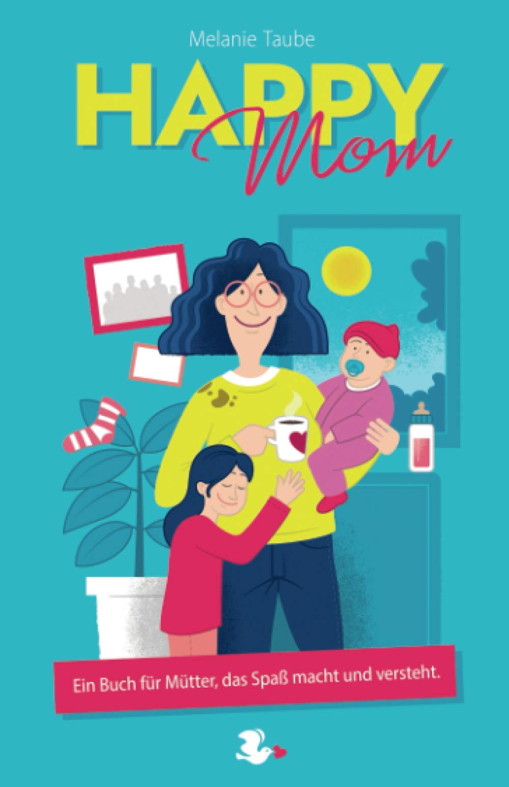 Happy Mom: Ein Buch für Mütter, das Spaß macht und versteht Parents & Children