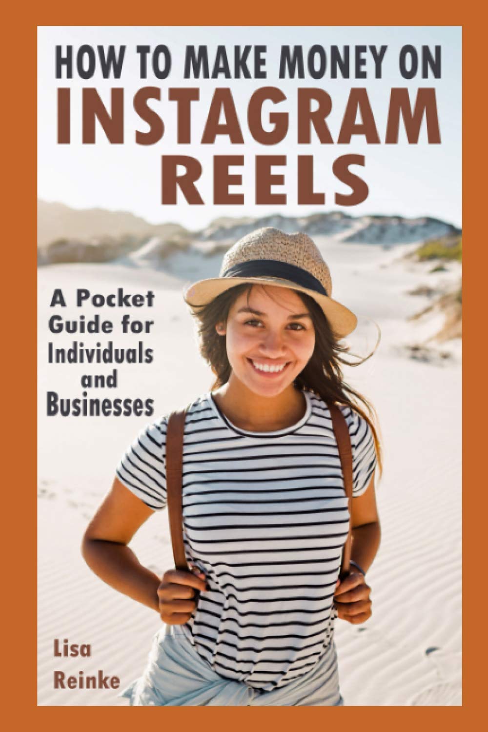 How to Make Money on Instagram Reels: A Pocket Guide for Individuals and Businesses Business, Finance & Career