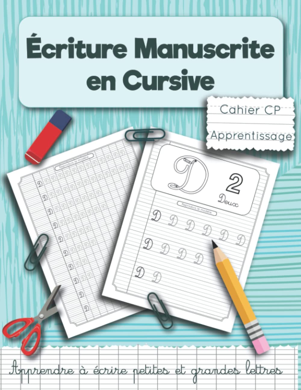 Écriture manuscrite en cursive.: Apprendre à écrire petites et grandes lettres. Cahier CP Apprentissage Eroticism