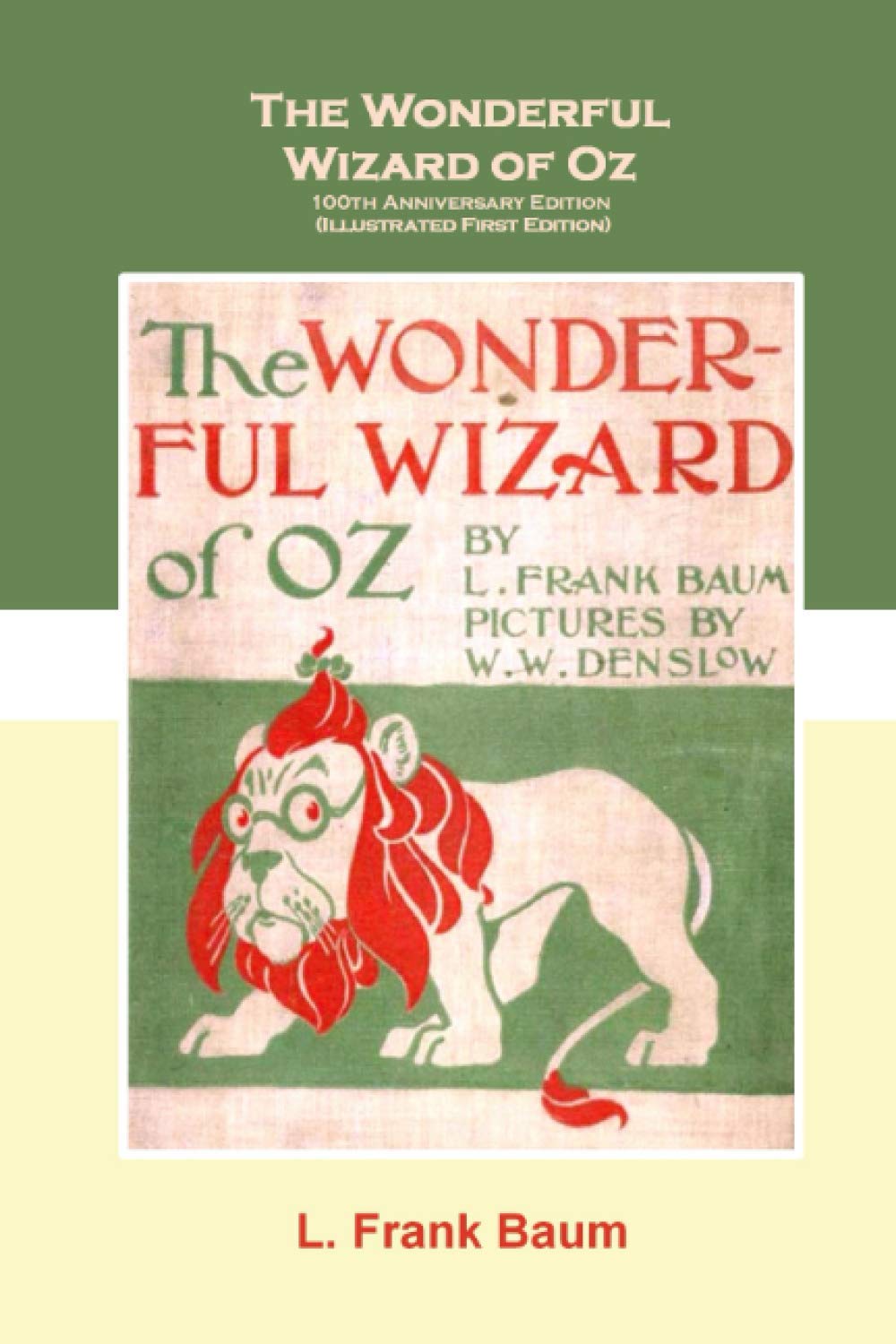 The Wonderful Wizard of Oz: 100th Anniversary Edition (Illustrated First Edition) Fairy Tales & Legends
