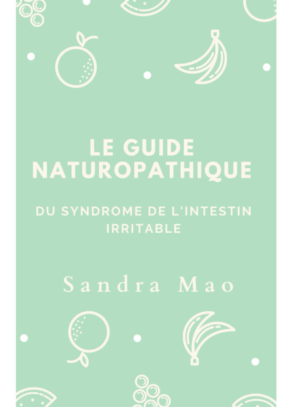 Le guide naturopathique du syndrome de l'intestin irritable Health, Nutrition & Fitness