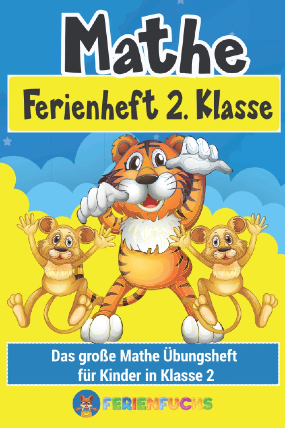 Mathe Ferienheft 2. Klasse: Das große Mathe Übungsheft für Kinder in Klasse 2 Parents & Children