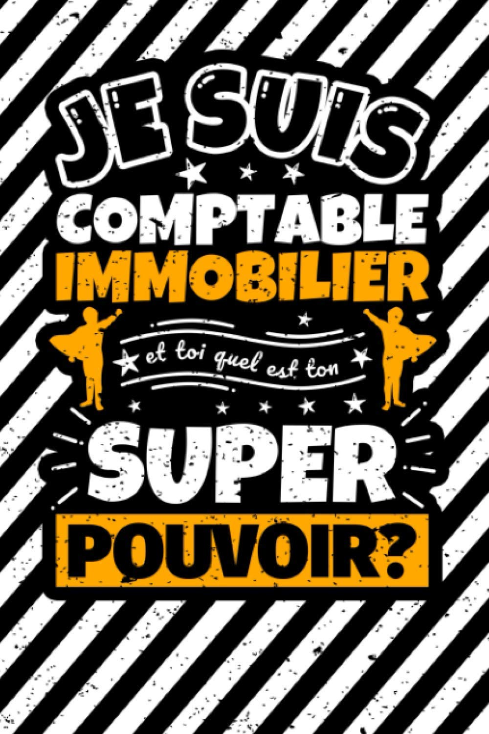 Carnet des notes ligné: Je suis comptable immobilier et toi quel est ton super pouvoir? book