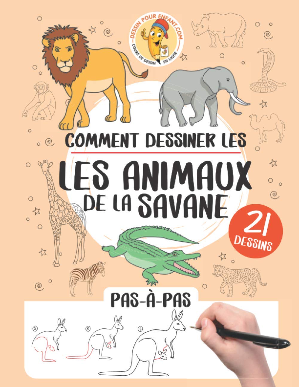Comment dessiner les animaux de la savane: 21 pas-à-pas (Comment dessiner pas-à-pas) Novels & Short Stories