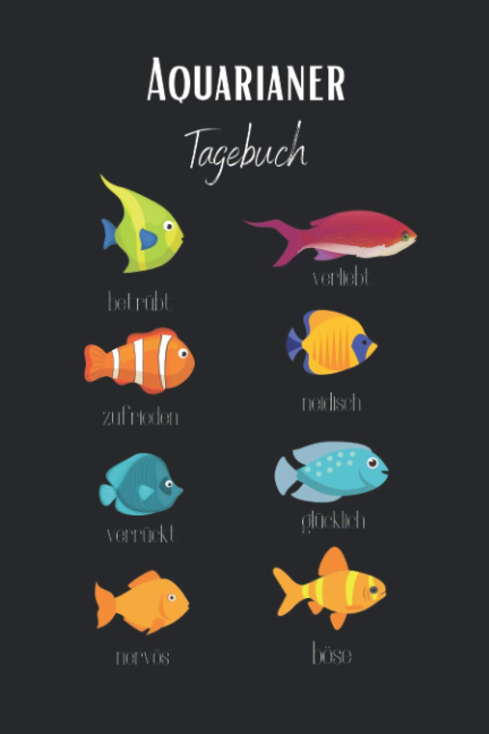 Aquarianer Tagebuch: Aquarium Tagebuch A5 – Aquarianer Logbuch zum Ausfüllen und Gestalten I Wasserwechsel Fischarten Futterplan Fische Zierfische I Geschenk für Aquaristen Pets