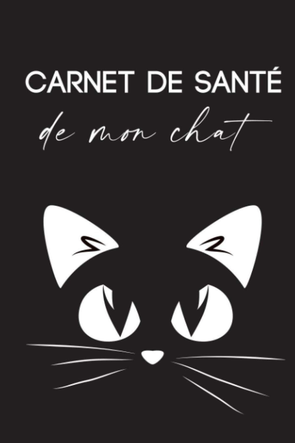 Carnet de santé de mon chat: Journal de suivi pour chat, chaton - Fiche Identité, Vaccination, Vermifuges, Taille/Poids, Visites Vétérinaire - 120 Pages Format A5 book