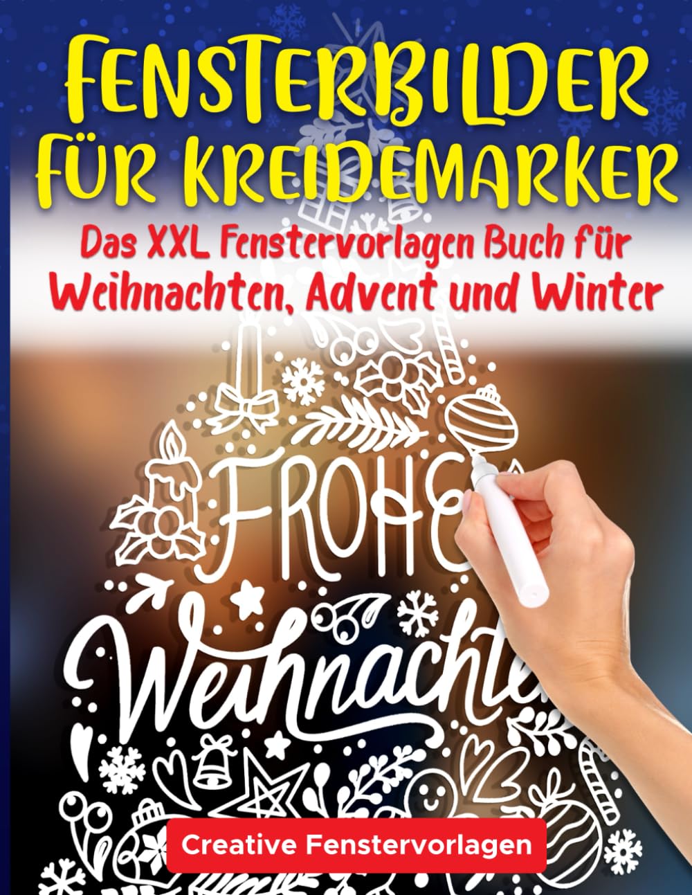 Fensterbilder Kreidemarker: Das XXL Fenstervorlagen Buch für Weihnachten, Advent und Winter - Fenster bemalen mit dem abwischbaren Kreidestift! ... schöne und große Motive - Wiederverwendbar! Film, Art & Culture