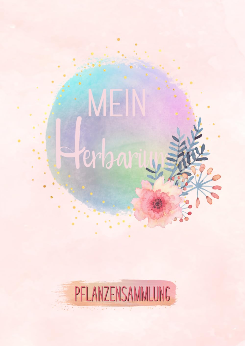 Mein Herbarium: Großes Buch zur Pflanzenaufbewahrung | ausreichend Platz für getrocknete Blüten und Blätter | mit vorgefertigten Etiketten zur Pflanzenbestimmung Non-fiction
