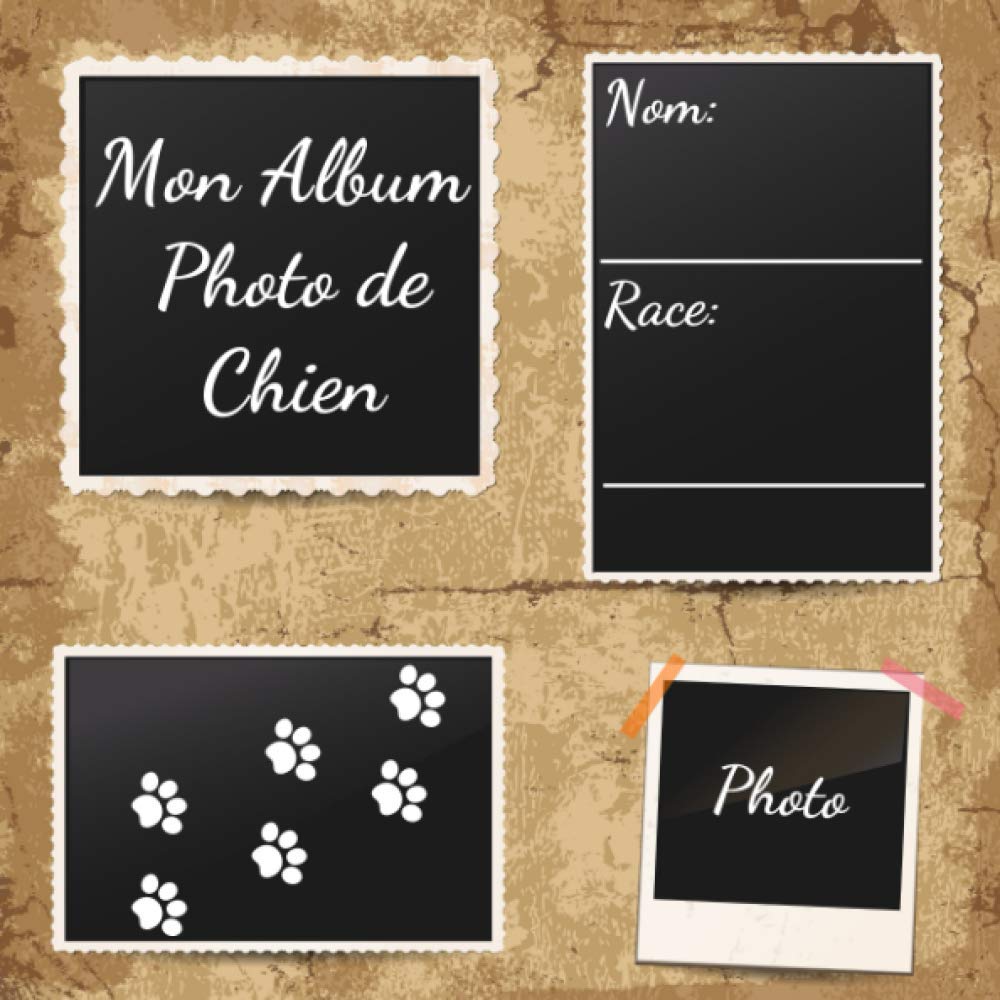 Album Photo de Chiens: un grand Album de Photos et de Souvenirs pour tous les Amis des Chiens - Garder tous les souvenirs dans un Album - 110 Pages Pets
