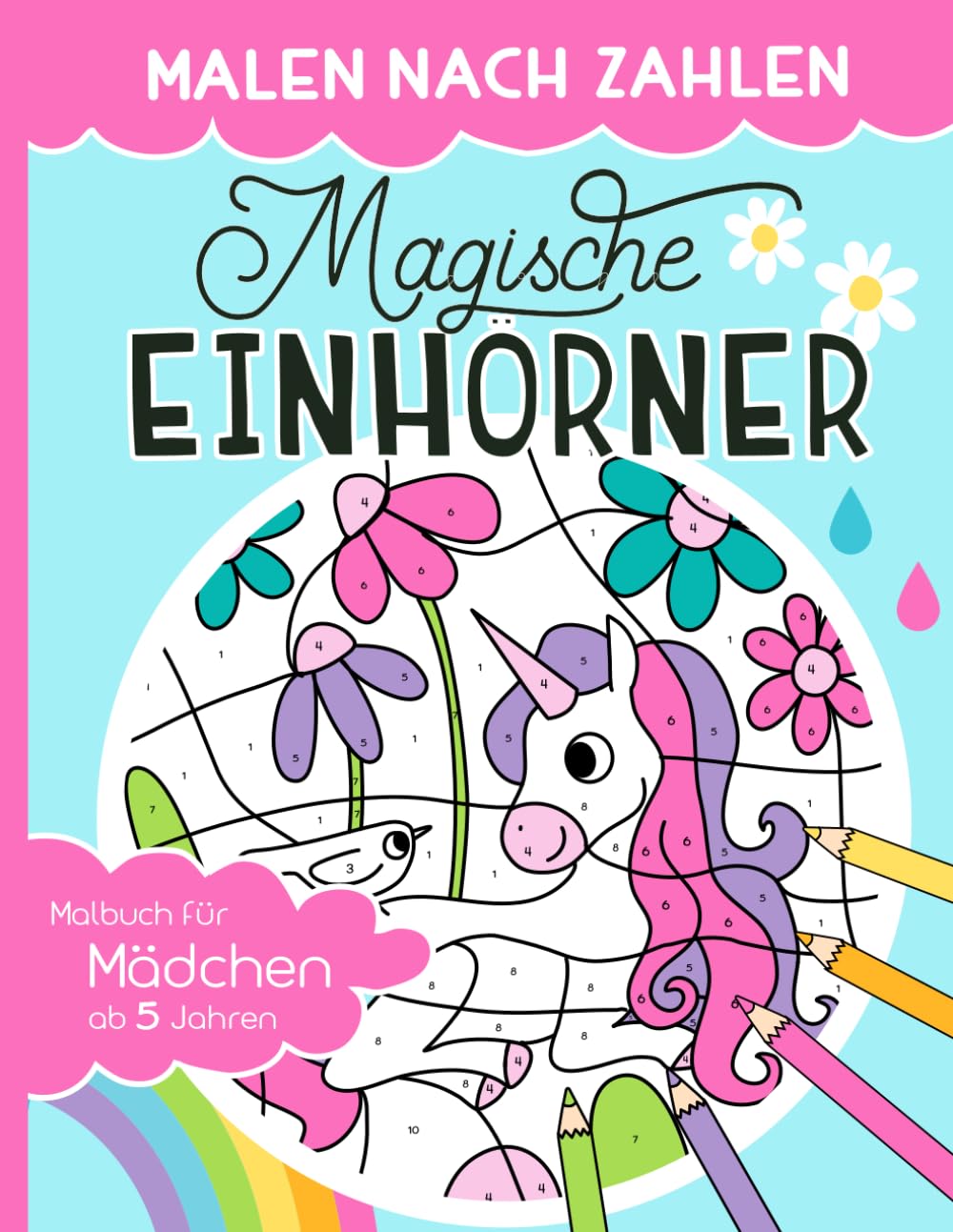 Malen nach Zahlen - Magische Einhörner: Malen, lesen und lernen – erlebe zusammen mit dem Einhorn-Mädchen Lilly zauberhafte Abenteuer. Einhorn Malbuch ... ab 5 Jahren (Malen nach Zahlen für Kinder) Manga