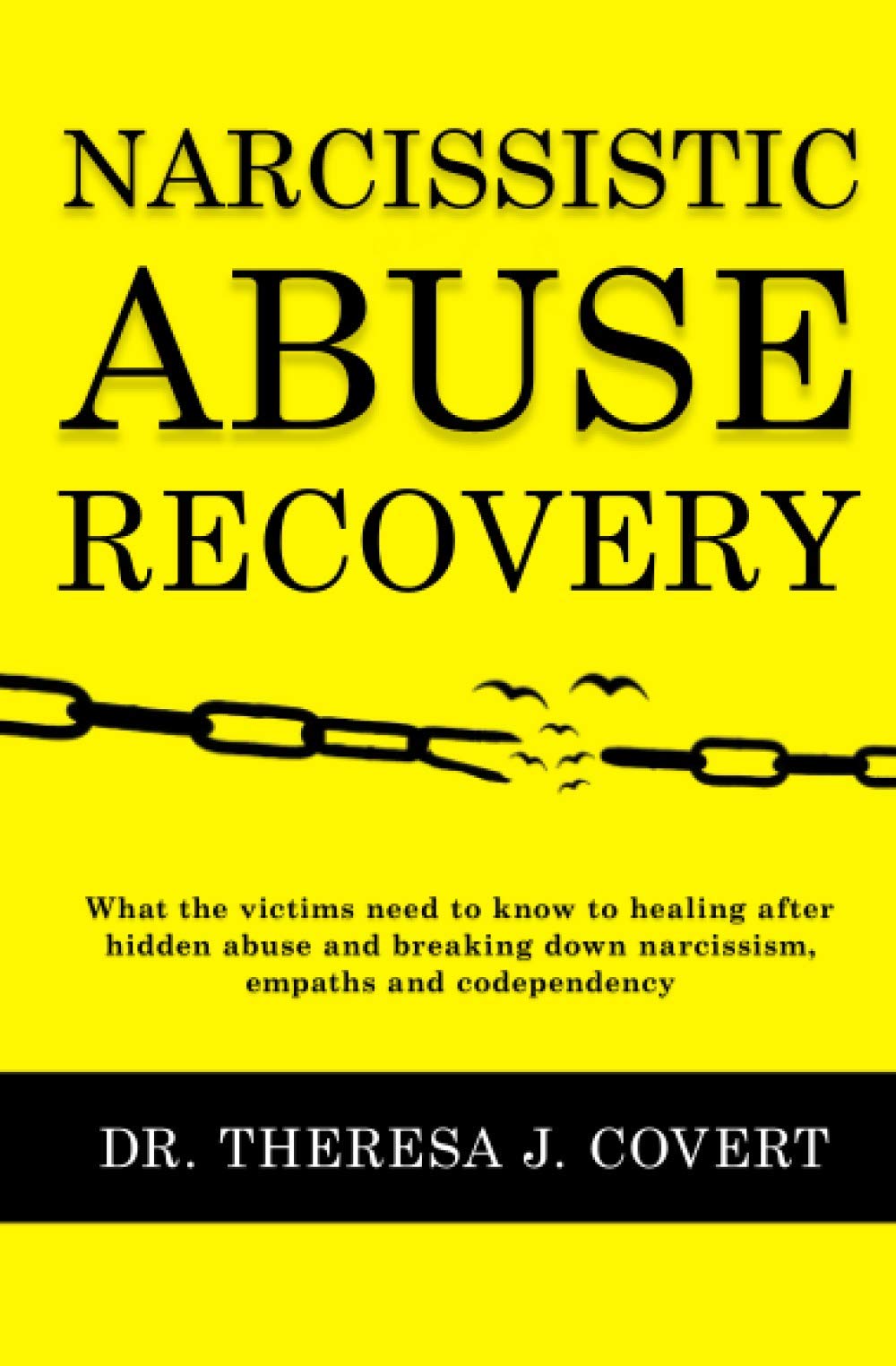 Narcissistic Abuse Recovery: Everything the victims need to know to healing after hidden abuse and breaking down narcissism, empaths and codependency Psychology