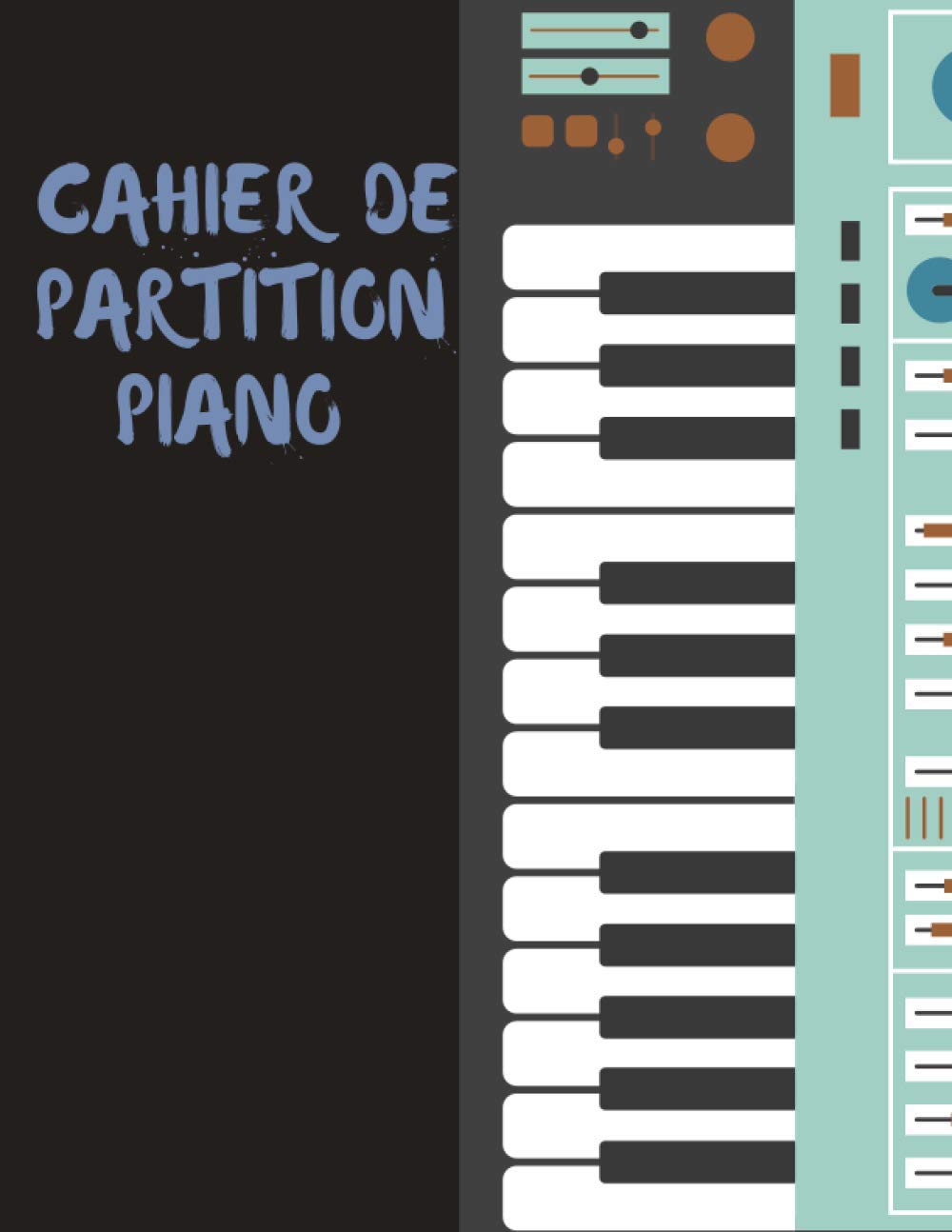 Cahier de partition piano: carnet de musique avec portée - parfait cadeau pour la rentrée scolaire pour les étudiants du musique ou ,Noël, Halloween ... et les enfants - Papier Manuscrit 120 pages. Sheet Music