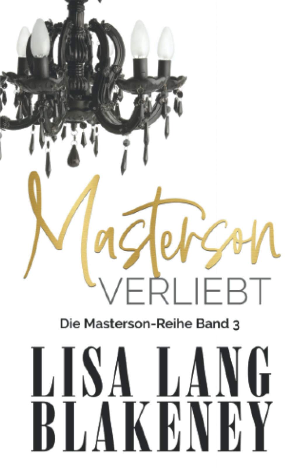 Masterson Verliebt: Die Masterson-Reihe Band 3 (The Masterson Series (German Edition), Band 3) New Adult