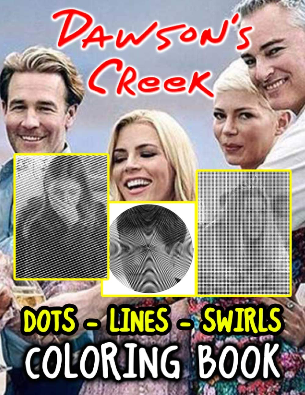 Dawsons Creek Dots Lines Swirls Coloring Book: Great Gift Dawsons Creek Activity New Kind Books For Kids And Adults Books