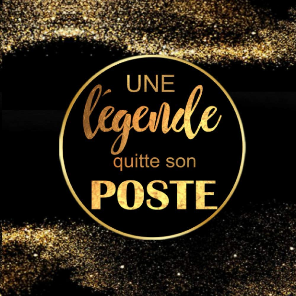 UNE légende quitte son POSTE: Livre d'or pour pot de départ collègue de travail/ Format carré 21cm 100 pages à personnaliser. book