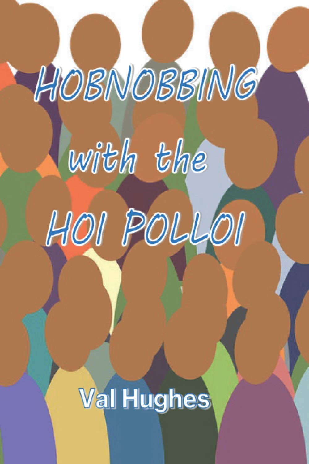 Hobnobbing with the Hoi Polloi Poetry