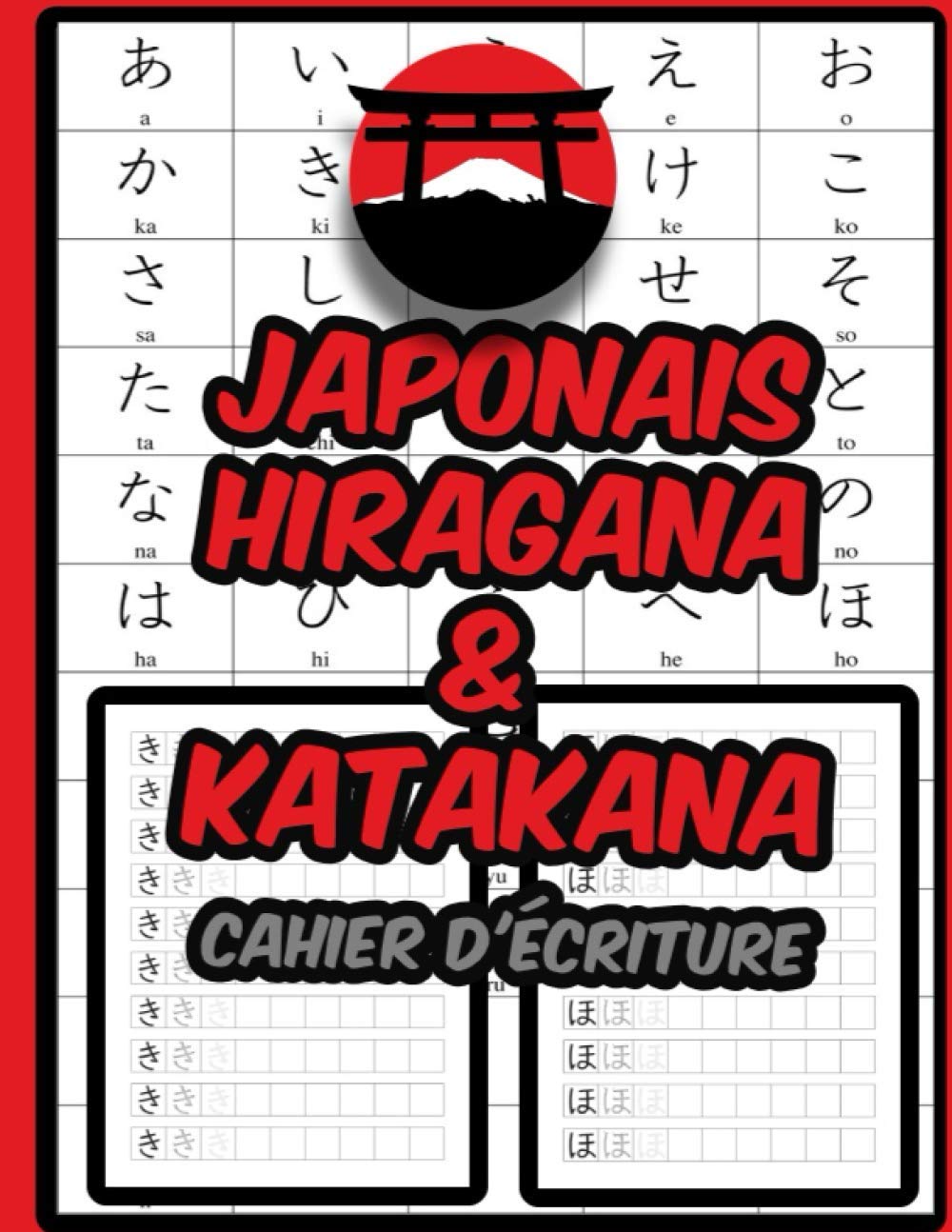 Japonais Hiragana et Katakana - Cahier d'écriture: Pour l'apprentissage de la langue et apprendre à écrire - Kanji - Kana Foreign Languages ​​& Dictionaries