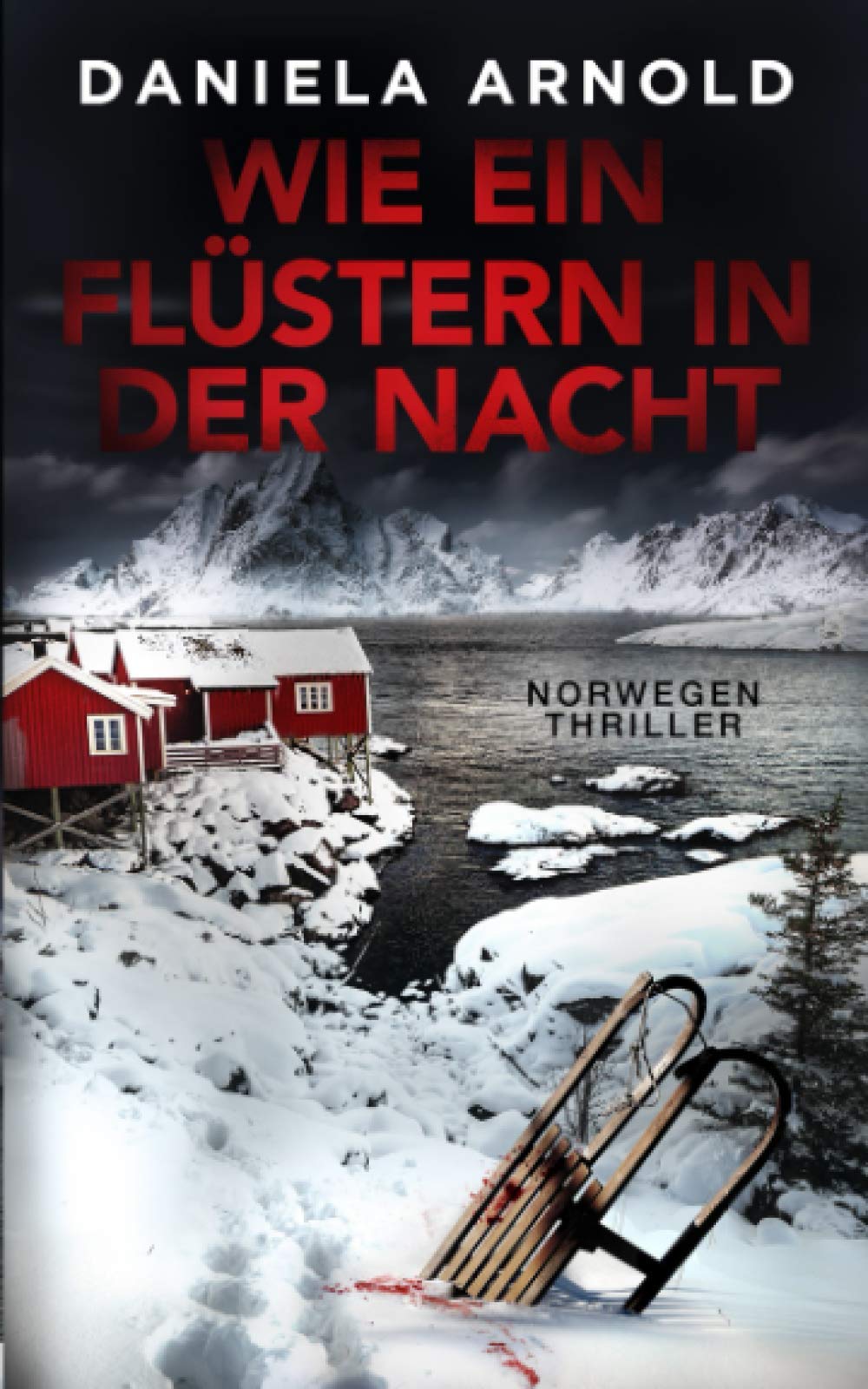Wie ein Flüstern in der Nacht: Norwegen-Thriller Horror & Mystery