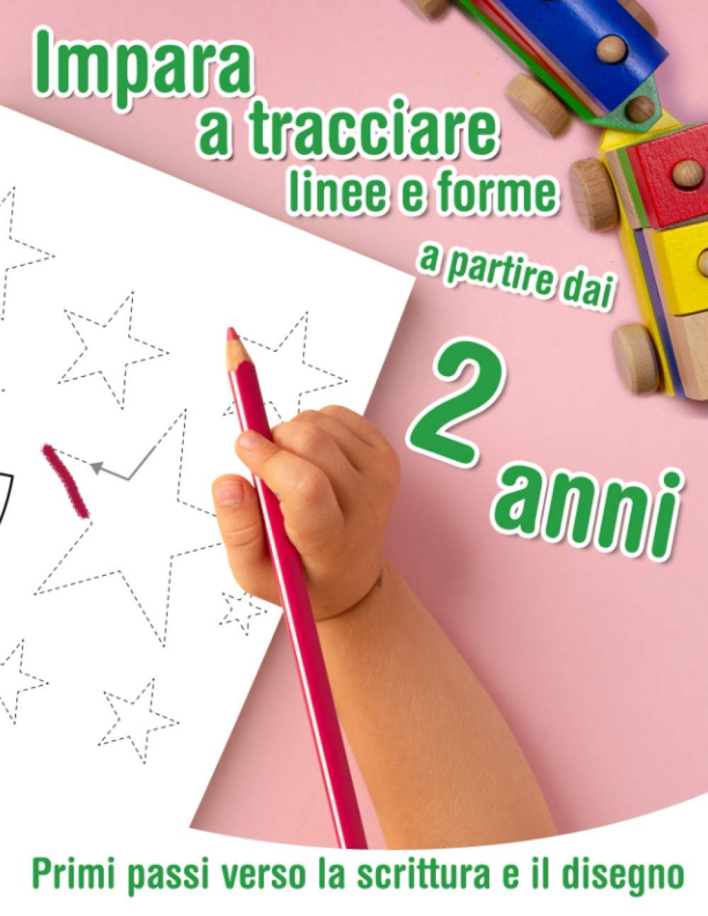Primi passi verso la scrittura e il disegno - Impara a tracciare linee e forme - a partire dai 2 anni: Quaderno da tracciare e da colorare per i più ... controllo della matita e il disegno di forme. book