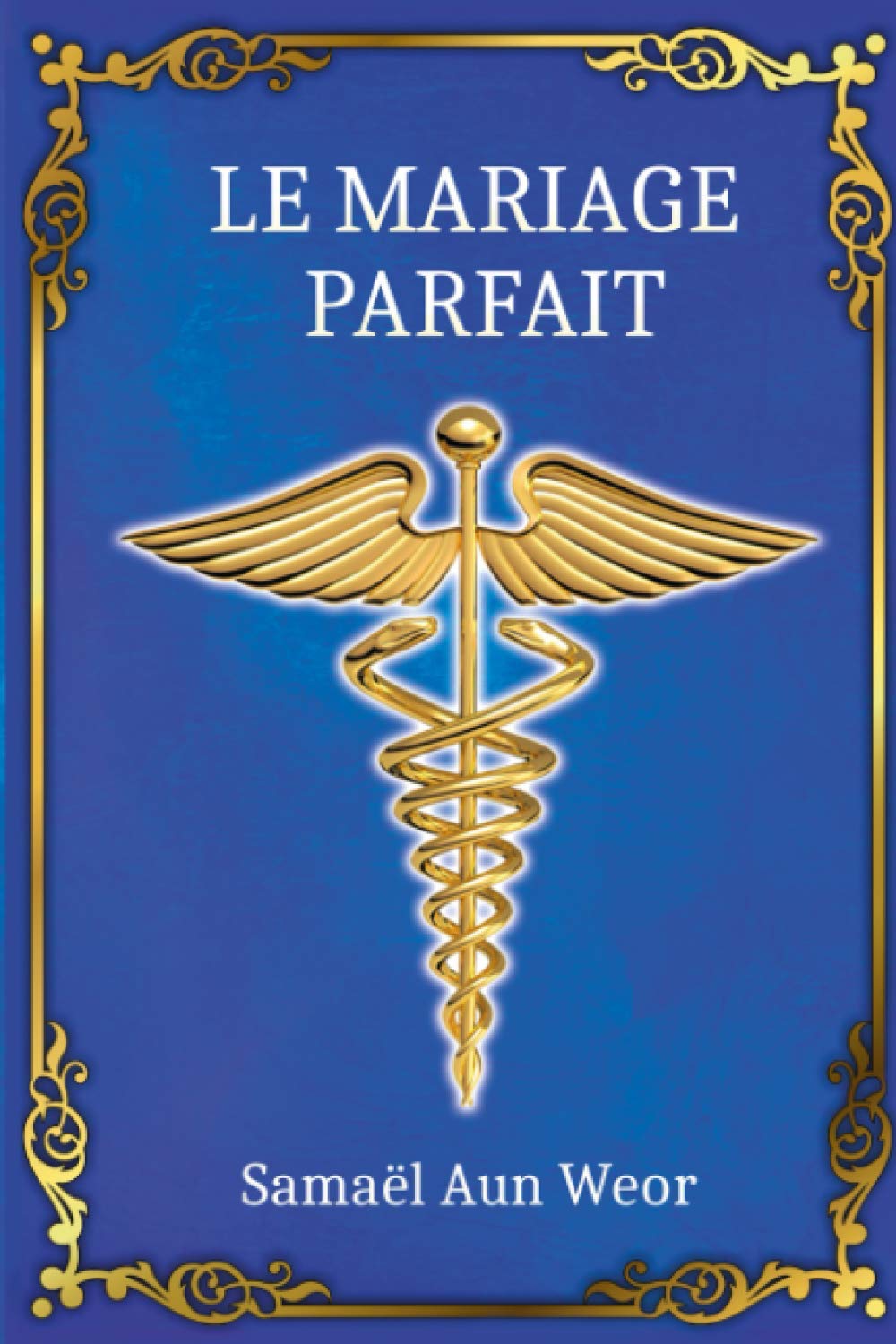 Le Mariage Parfait: Le Secret du Grand Oeuvre book
