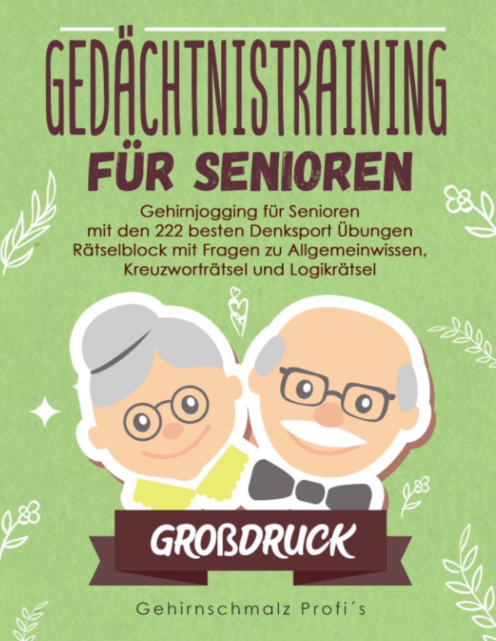Großdruck: Gedächtnistraining für Senioren: Gehirnjogging für Senioren mit den 222 besten Denksport Übungen - Rätselblock mit Fragen zu Allgemeinwissen, Kreuzworträtsel und Logikrätsel Medicine