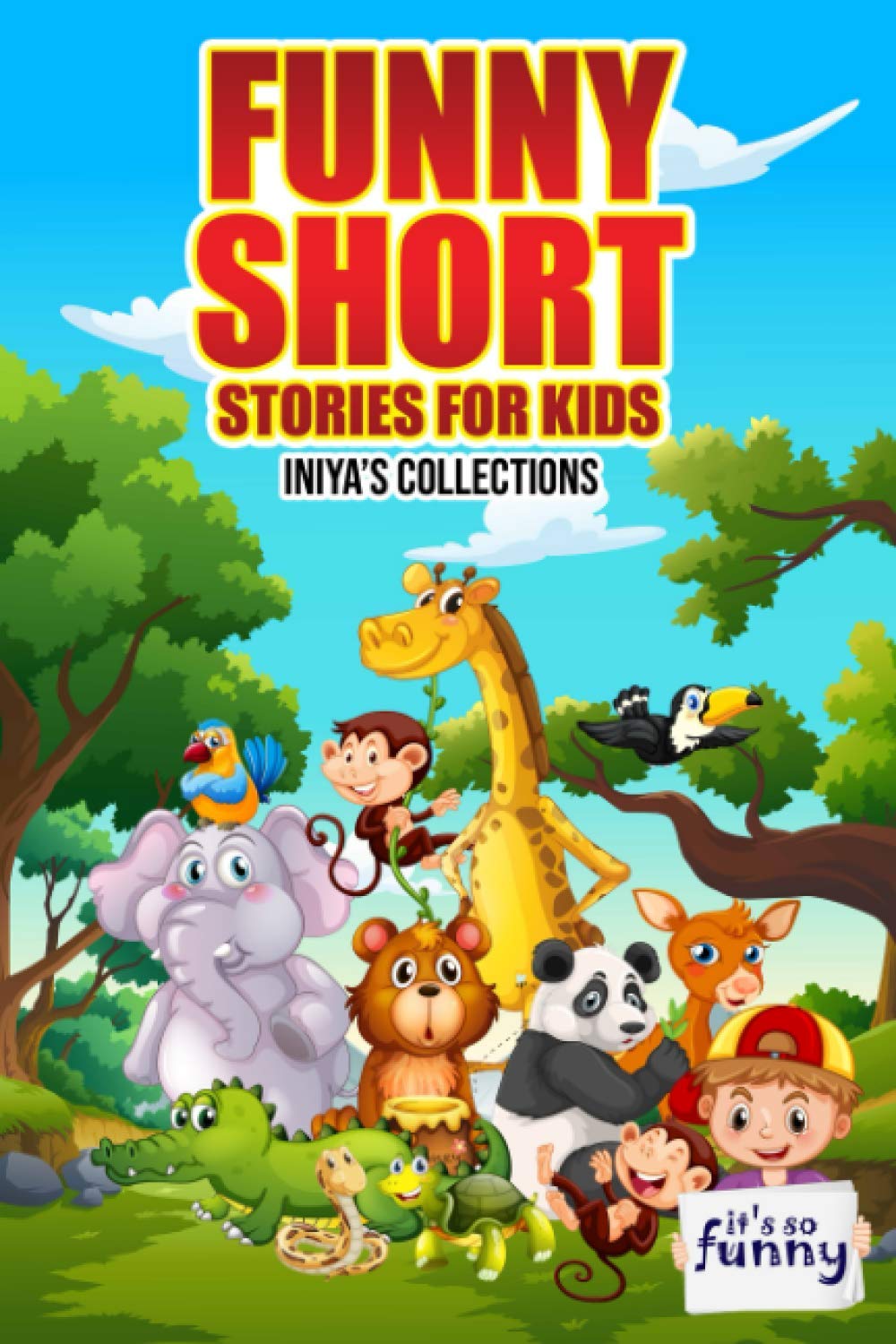 FUNNY SHORT STORIES FOR KIDS: Iniya’s Collections Essays & Short Stories