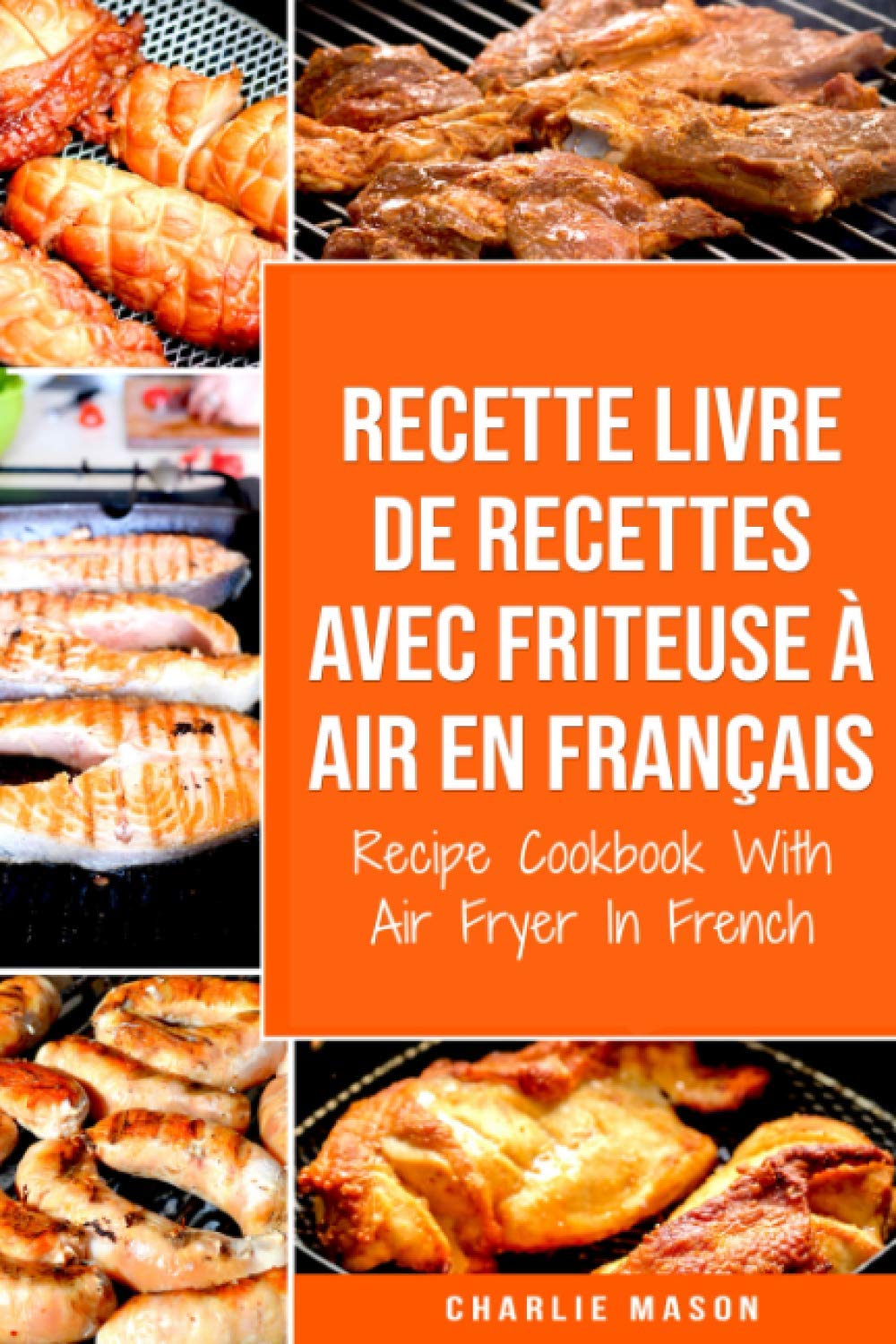 Recette livre de recettes Avec Friteuse à Air En français / Recipe Cookbook With Air Fryer In French book