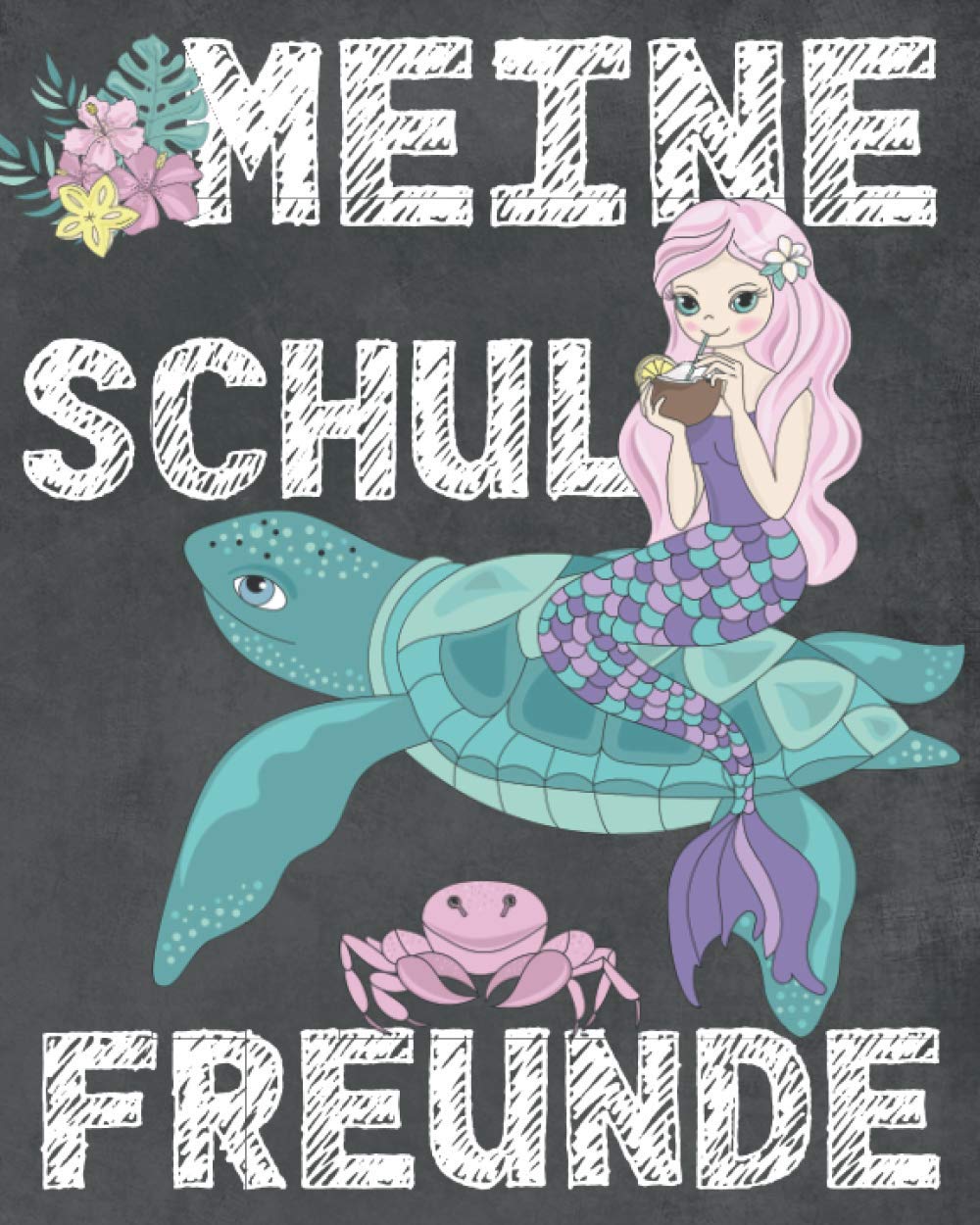 Meine Schulfreunde: Freundebuch Grundschule. Erinnerungsalbum erstes Schuljahr. Für Mädchen. Motiv: Meerjungfrauen Books