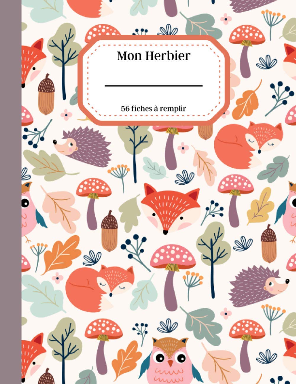 Mon herbier - 56 fiches à remplir: un cahier de récolte grand format pour enfants - une double page pour coller, conserver et identifier chacune de vos trouvailles, fleurs et feuilles. Non-fiction