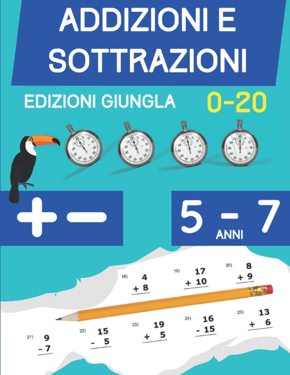 Addizioni e Sottrazioni: Libro di esercizi di matematica per bambini di 5-7 anni | Cifre 1 a 20 book