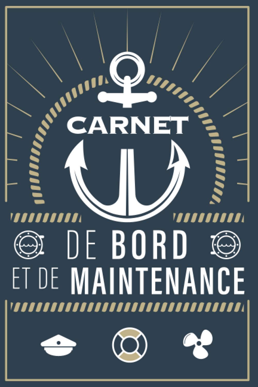 Mon carnet de bord et de maintenance: L'indispensable registre pour bateaux, voiliers et yachts pour consigner vos croisières et suivre les maintenances. book