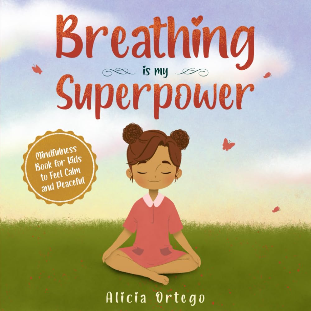 Breathing is My Superpower: Mindfulness Book for Kids to Feel Calm and Peaceful (My Superpower Books, Band 2) Health, Nutrition & Fitness