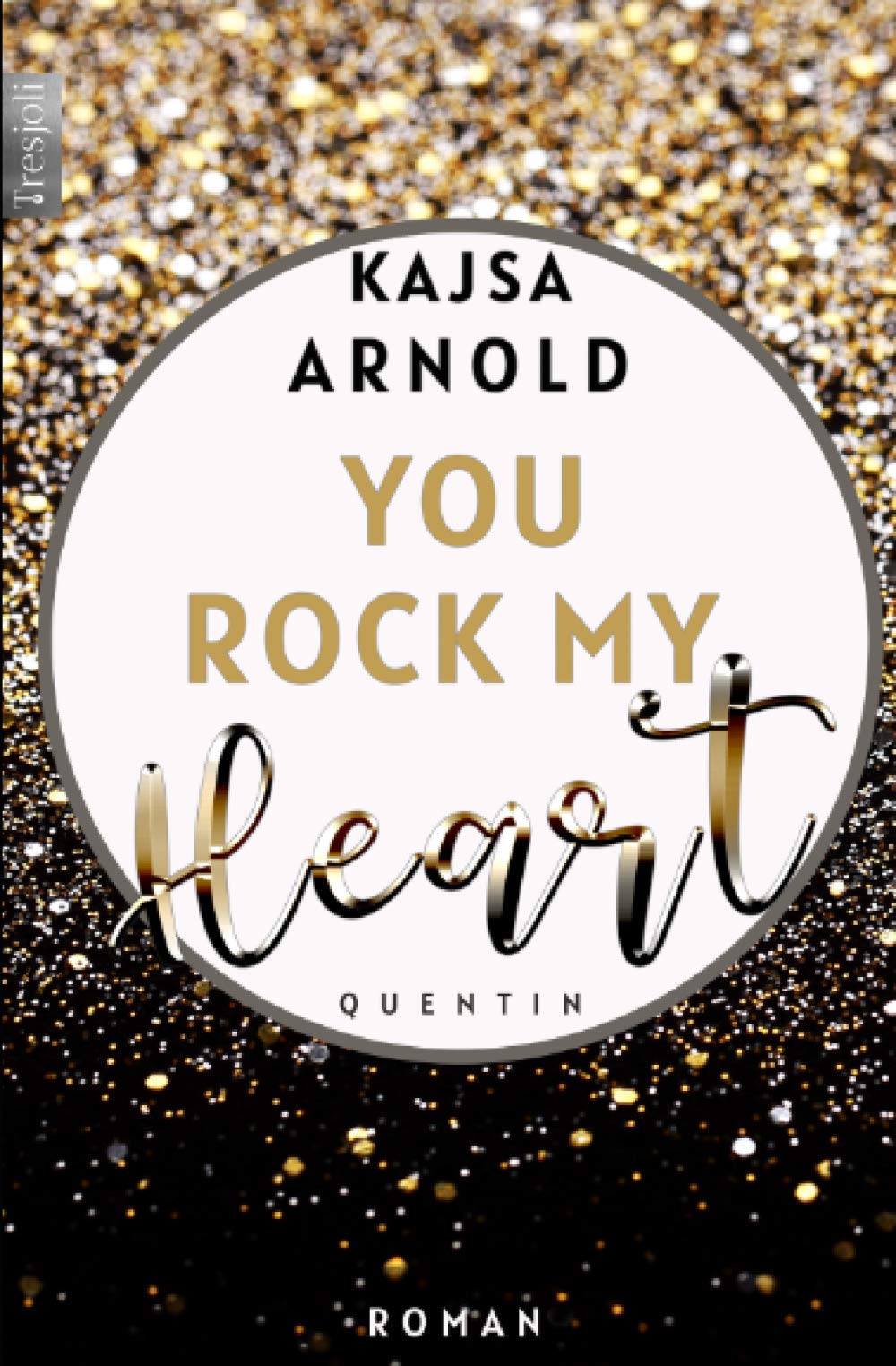 You rock my heart: Quentin New Adult