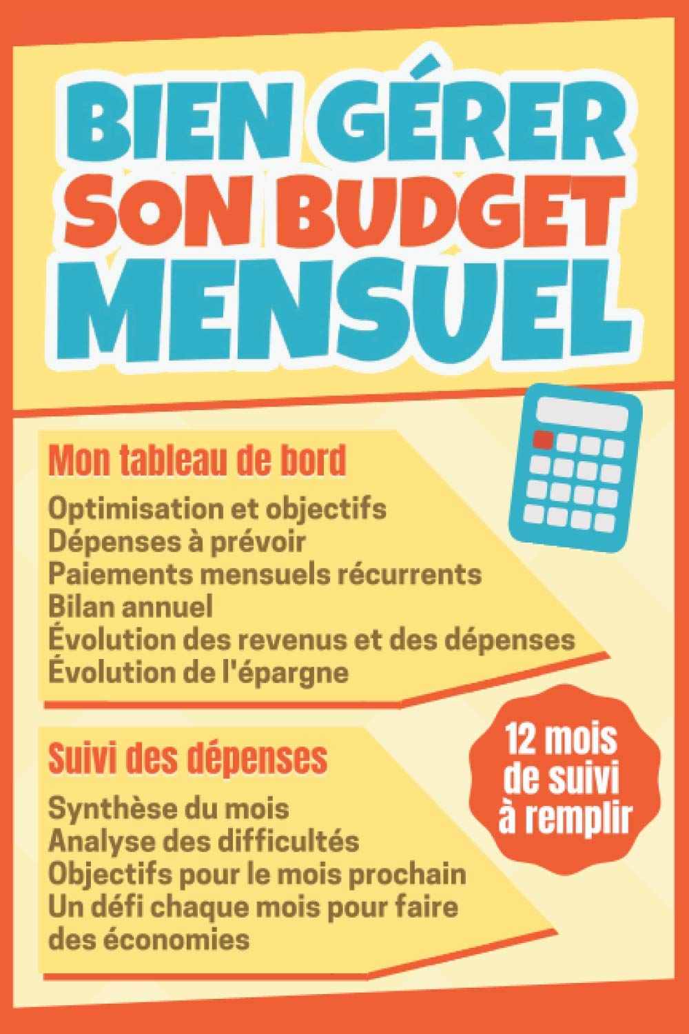 Bien Gérer Son Budget Mensuel: gestion des comptes - cahier suivi des dépenses avec conseils - bilan annuel et tableau de bord mensuel - 12 mois à remplir Business, Finance & Career