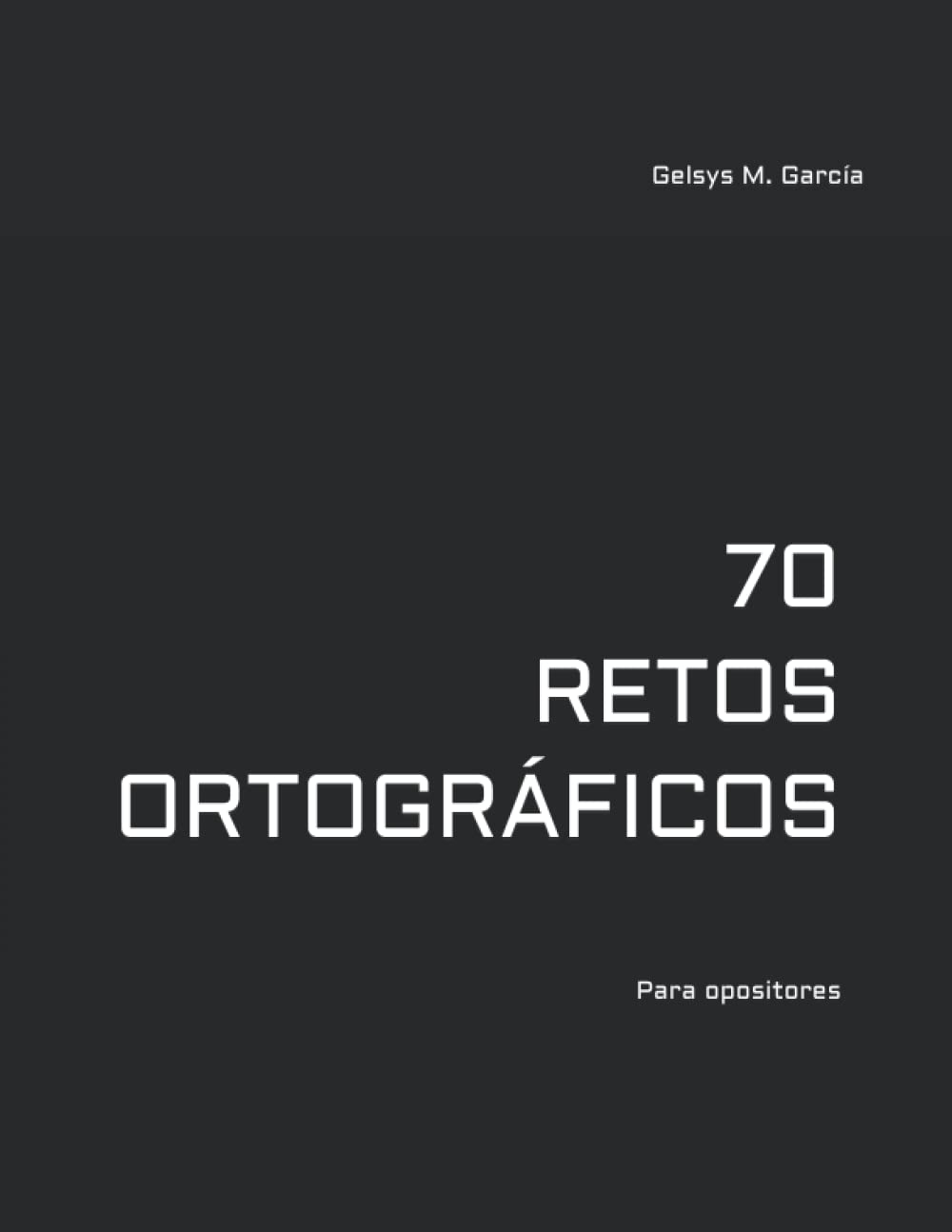 70 retos ortográficos: Un libro para opositores Social Sciences