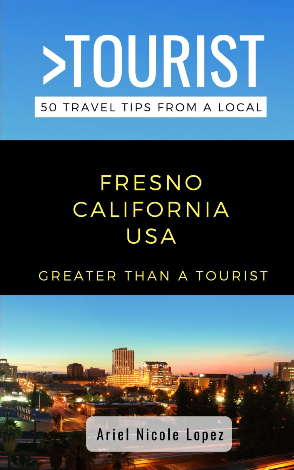Greater Than a Tourist- Fresno California USA: 50 Travel Tips from a Local (Greater Than a Tourist California, Band 590) Leisure, Home & Garden