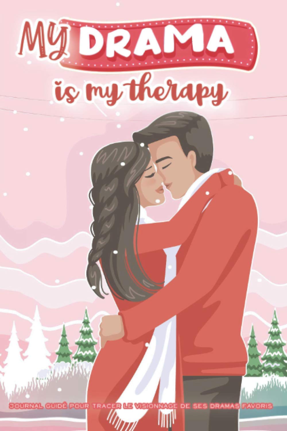 My Drama is My Therapy - Journal: Carnet de Suivi de vos K-Dramas et autres Dramas à compléter : Tracez vos Pensées & Notes sur vos Séries Asiatiques ... Coréens, Japonais, Chinois, Thailandais.. book