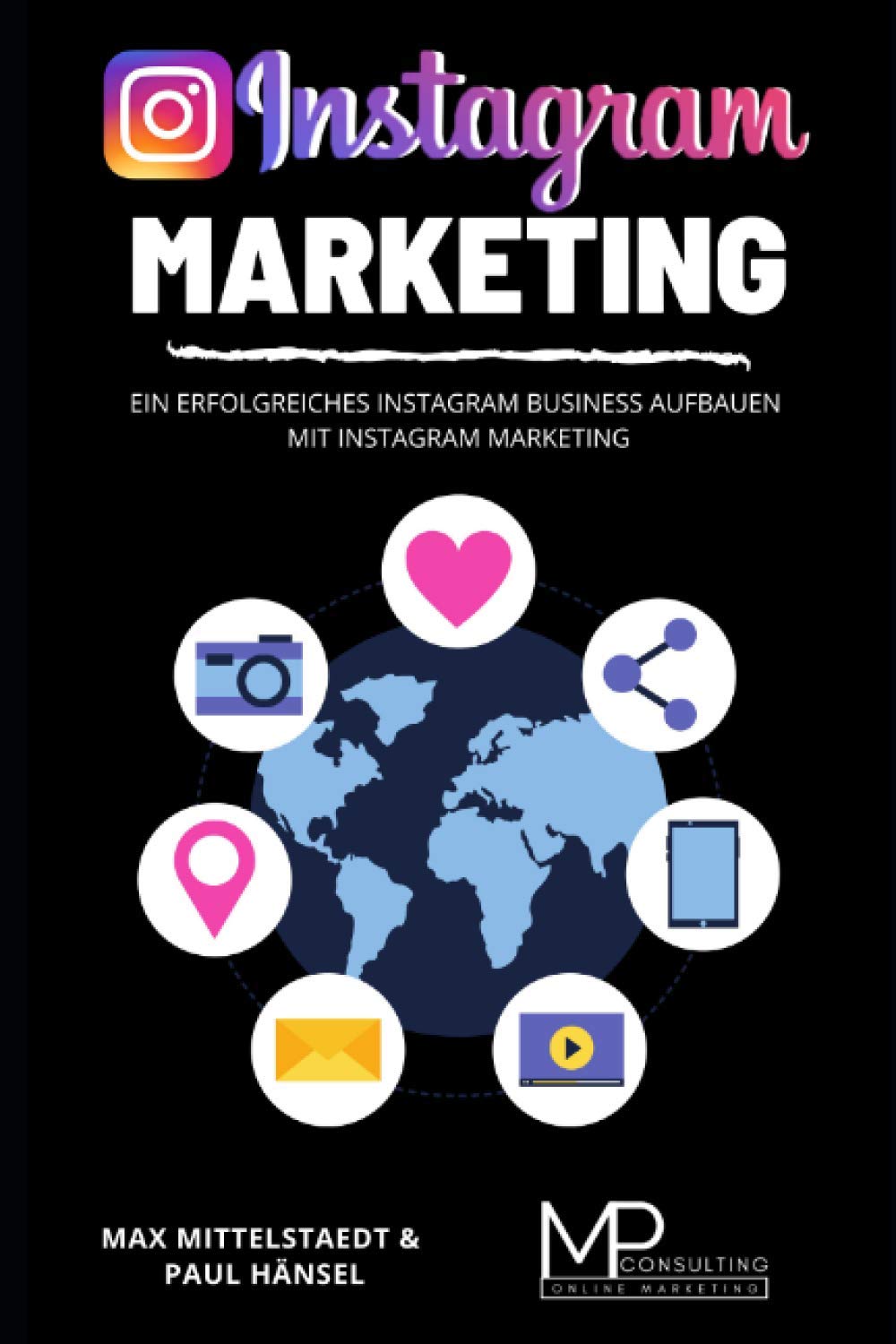 Instagram Marketing: Ein erfolgreiches Instagram Business aufbauen mit Instagram Marketing Business, Finance & Career