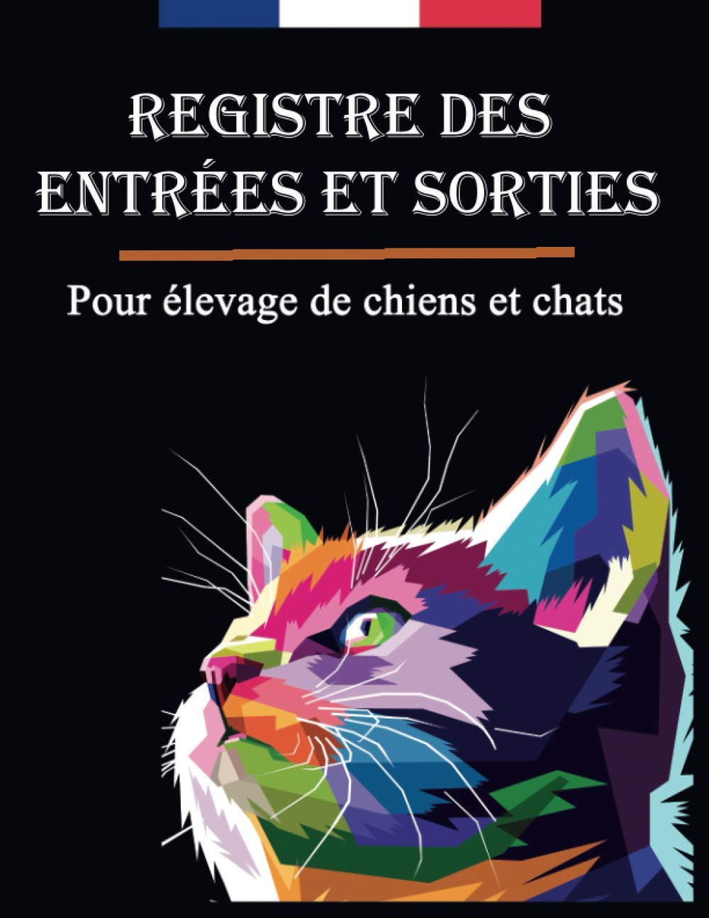 Registre des entrées et sorties pour élevage de chiens et chats | Mouvements des Animaux Domestiques , plus de 500 enregistrements Mathematics