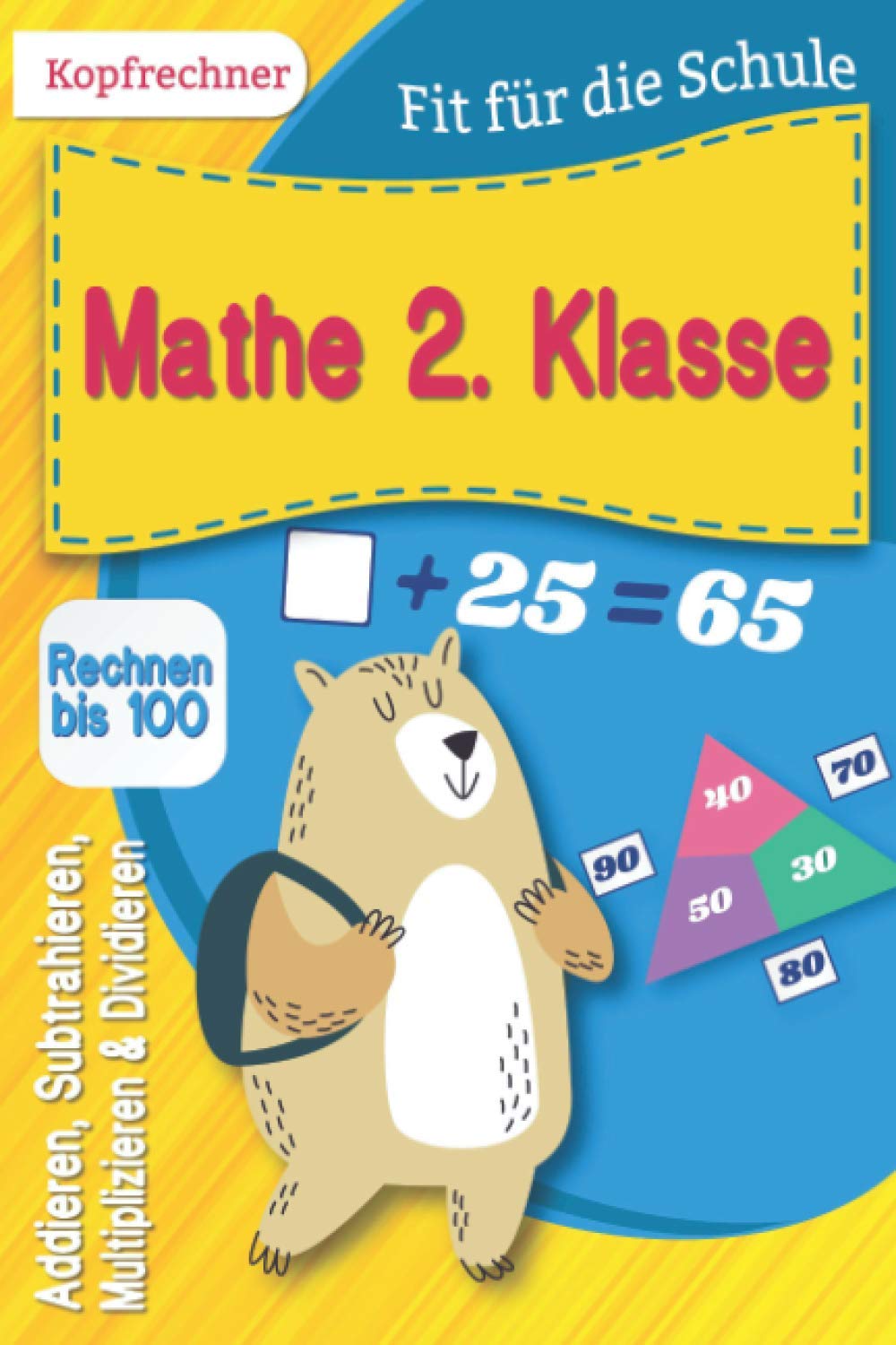 Mathe 2. Klasse: Rechnen bis 100, Addieren, Subtrahieren, Multiplizieren & Dividieren Parents & Children