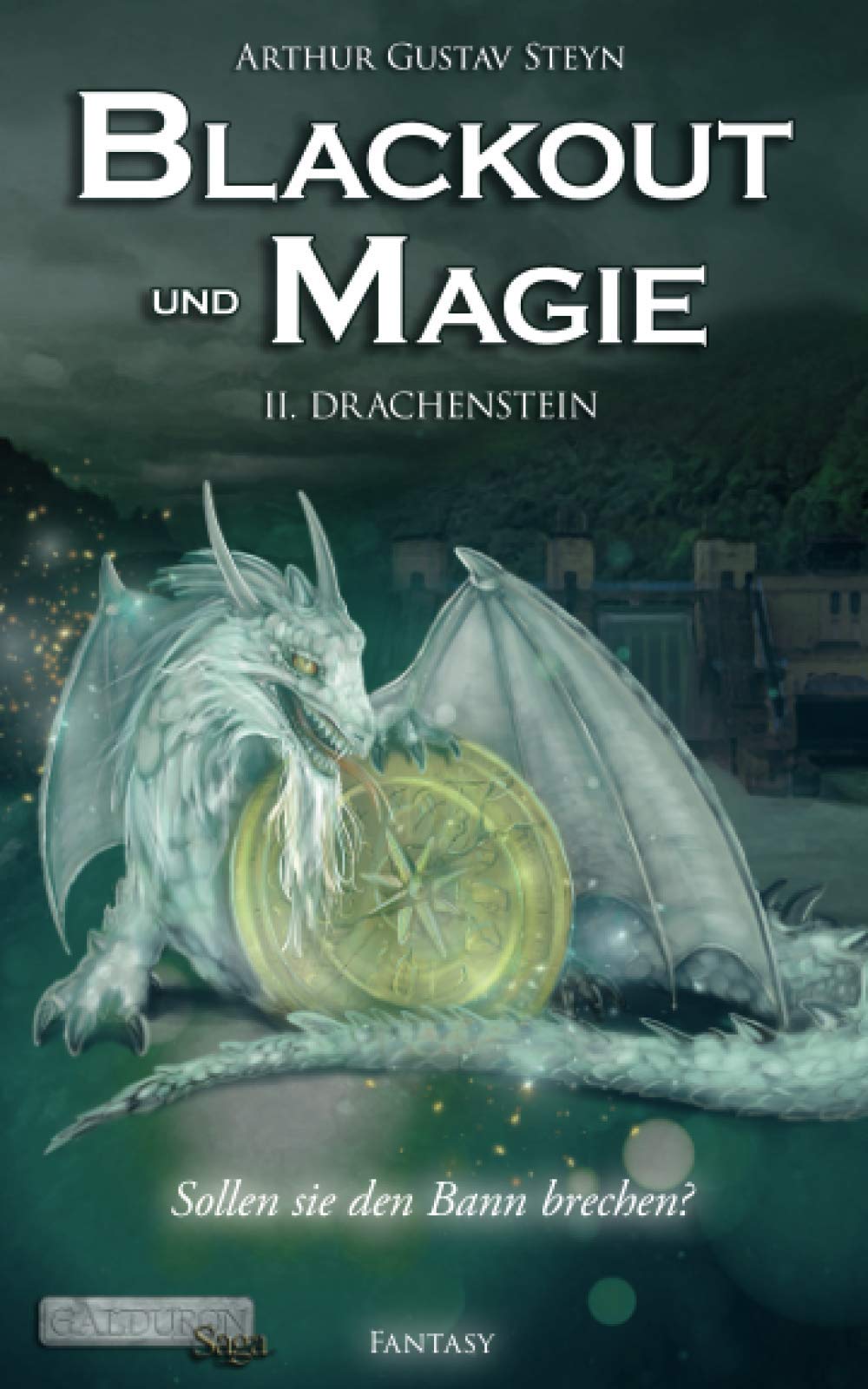 Blackout und Magie: Drachenstein (Galduron-Saga, Band 2) Urban Fantasy