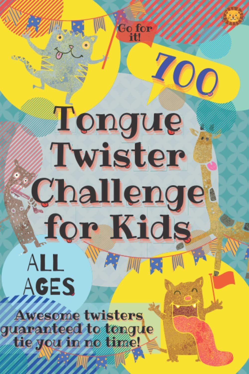 Tongue Twister Challenge for Kids: 700 Awesome Twisters Guaranteed to Tongue Tie You in No Time! Novels & Short Stories
