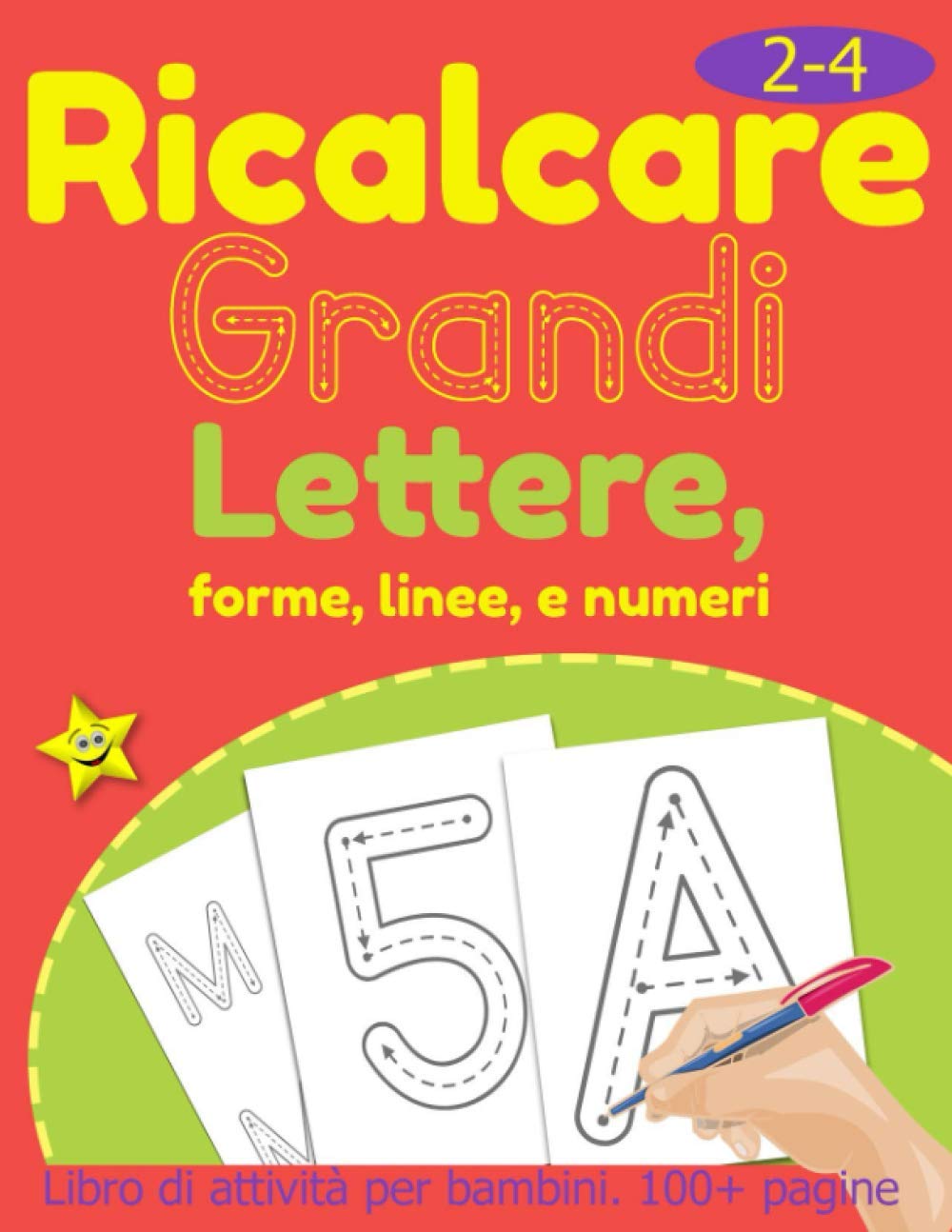 Ricalcare Grandi Lettere, Forme, Linee e Numeri.: Libro di Attività per Bambini 2-4 Anni. 100 Pagine. book