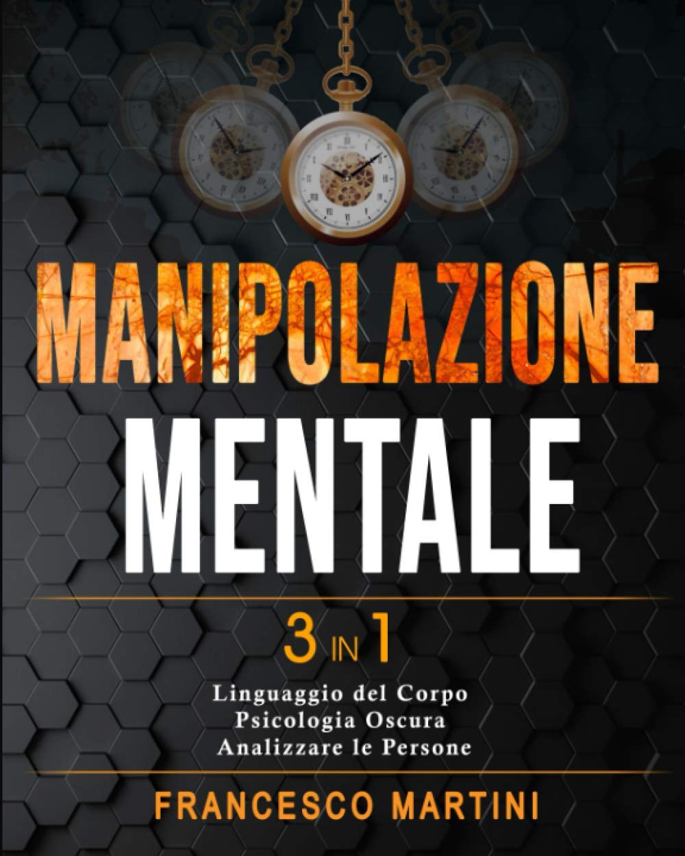 Manipolazione Mentale: 3 libri in 1 |Linguaggio del Corpo - Psicologia Oscura - Come Analizzare le Persone| book